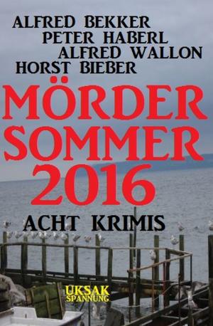 Cover of the book Mördersommer 2016: Acht Krimis by W. K. Giesa, W. A. Hary, A. F. Morland, Alfred Bekker