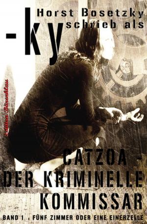Cover of the book CATZOA #1: Fünf Zimmer oder eine Einerzelle by Frank Callahan