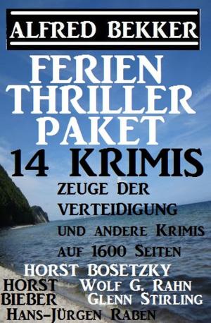 Cover of Ferien Thriller Paket 14 Krimis: Zeuge der Verteidigung und andere Krimis auf 1600 Seiten