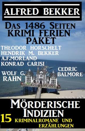 Book cover of Das 1486 Seiten Krimi Ferien Paket - Mörderische Indizien: 15 Kriminalromane und Erzählungen