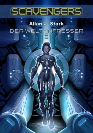 Cover of the book Scavengers - Der Weltenkiller by Alfred Bekker, Horst Bieber, Peter Schrenk