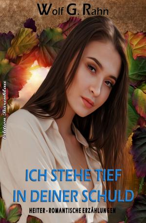 Cover of the book Ich stehe tief in deiner Schuld by Rolf Michael