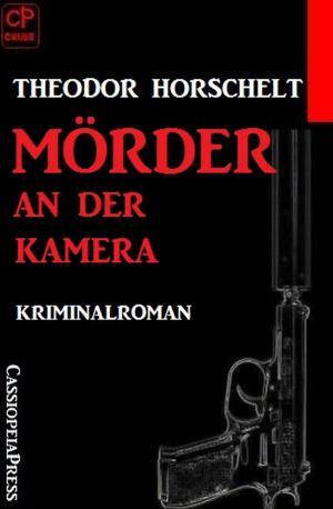 Cover of the book Mörder an der Kamera: Kriminalroman by Harvey Patton, Alfred Bekker, Margret Schwekendiek