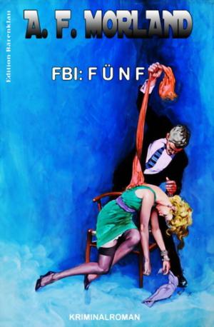 Cover of the book FBI: Fünf by Karin Lindberg