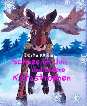 Cover of the book Schnee im Juli und andere Katastrophen by Roxanne Jade Regalado
