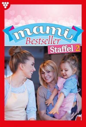 Cover of the book Mami Bestseller Staffel 2 – Familienroman by Eva-Marie Horn, Annette Mansdorf, Sasanne Svanberg, Yvonne Bolten