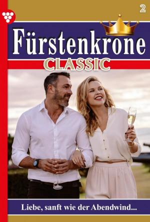 Cover of the book Fürstenkrone Classic 1 – Adelsroman by Christine von Bergen
