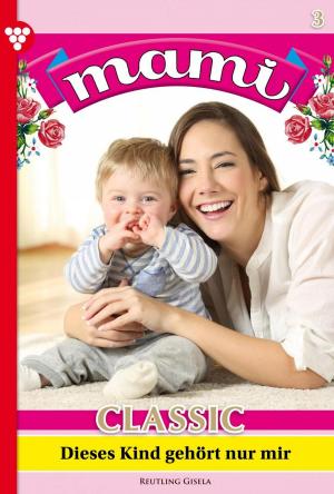 Cover of the book Mami Classic 3 – Familienroman by Susanne Svanberg