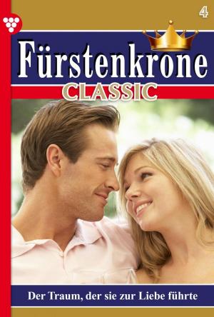 Cover of the book Fürstenkrone Classic 4 – Adelsroman by Gloria von Felseneck