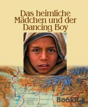 Book cover of Das heimliche Mädchen und der Dancing Boy