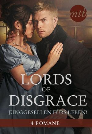 Cover of the book Lords of Disgrace - Junggesellen fürs Leben! by Anne Marsh