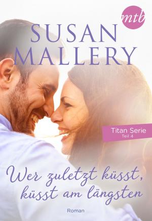Cover of Wer zuletzt küsst, küsst am längsten