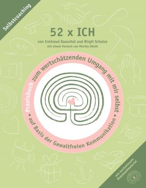 Cover of the book 52 x ICH - Praxisbuch by Sebastian Coenen