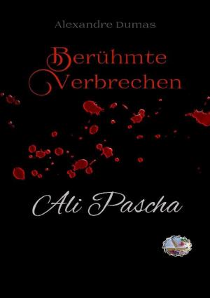 Cover of the book Ali Pascha (Erstmalig in Deutsch) by Dante Alighieri