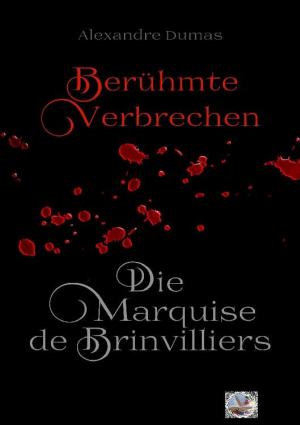 Cover of the book Die Marquise de Brinvilliers (Erstmals in Deutsch) by Alessandro Dallmann