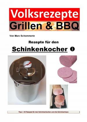 Book cover of Volksrezepte Grillen & BBQ - Rezepte für den Schinkenkocher 1