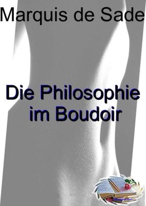 Cover of the book Die Philosophie im Boudoir (Illustriert) by Alexandre Dumas