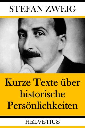 Cover of the book Kurze Texte über historische Persönlichkeiten by Matthias Sprißler
