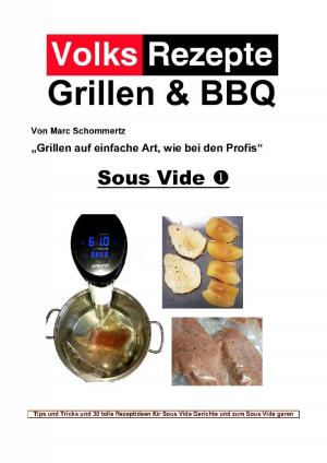Cover of the book Volksrezepte Grillen & BBQ - Sous Vide 1 by Kiara Borini
