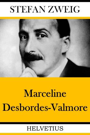 Cover of the book Marceline Desbordes-Valmore by Stefan Zweig
