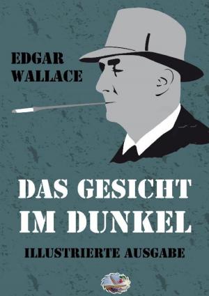 Cover of the book Das Gesicht im Dunkel (Illustriert) by Luke Eisenberg