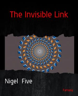 Cover of the book The Invisible Link by Alfred Bekker, A. F. Morland, Glen P. Webster, C. C. Slaterman