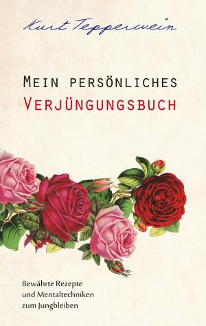 Cover of the book Mein persönliches Verjüngungsbuch by Peter Glaus