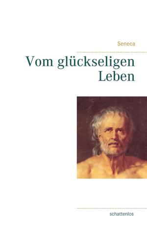 Cover of the book Vom glückseligen Leben by Claus Bernet