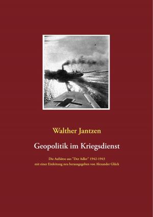 Cover of the book Geopolitik im Kriegsdienst by Tonio Keller