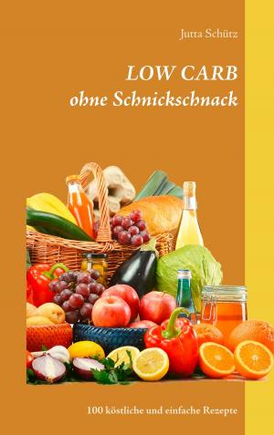 Cover of the book LOW CARB ohne Schnickschnack by F.H. Achermann