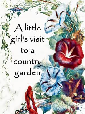 Book cover of A little girl's visit to a country garden
