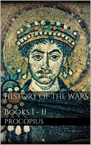 bigCover of the book History of the Wars, Books I - II by 