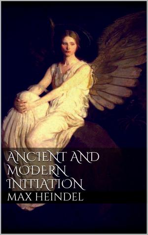 Cover of the book Ancient and modern initiation by René Martin