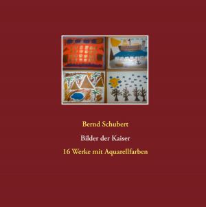 Cover of the book Bilder der Kaiser by Johann Wolfgang von Goethe, Lea-Mia Collins