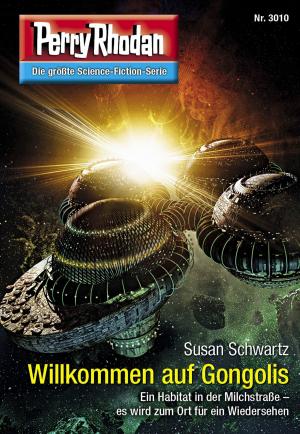 Cover of the book Perry Rhodan 3010: Willkommen auf Gongolis by Michelle Stern