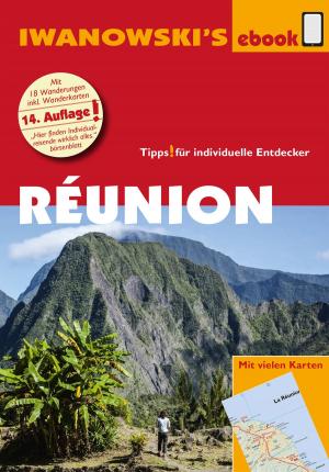 Cover of the book Réunion - Reiseführer von Iwanowski by Michael Iwanowski, Ilona Kiss, Martina Raßbach, Matthias Kröner