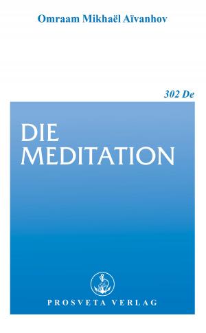 Cover of the book Die Meditation by Omraam Mikhaël Aïvanhov