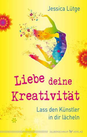 Cover of the book Liebe deine Kreativität by Sylvia Browne