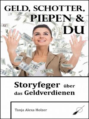 Cover of the book Geld, Schotter, Piepen und Du by Todd Stocker