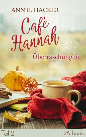 Cover of the book Café Hannah - Teil 2 by Christine Spindler
