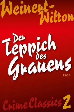 Cover of the book Der Teppich des Grauens by Louis Weinert-Wilton