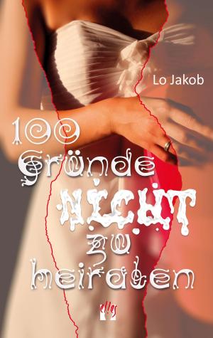 Book cover of 100 Gründe nicht zu heiraten