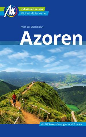 Cover of the book Azoren Reiseführer Michael Müller Verlag by Dietrich Höllhuber, Florian Fritz