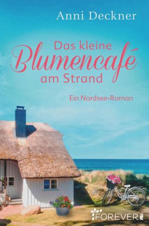 Cover of the book Das kleine Blumencafé am Strand by Alexandra Zöbeli