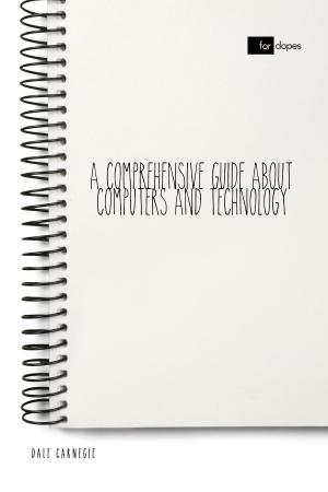 Book cover of A Comprehensive Guide About Computers and Technology
