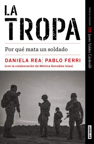 Cover of the book La tropa (Premio de periodismo Javier Valdez Cárdenas 2018) by Anamar Orihuela