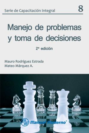 Cover of the book Manejo de problemas y toma de decisiones by Mario Orozco Guzmán, Ana María Méndez Puga, Yolanda Elena García