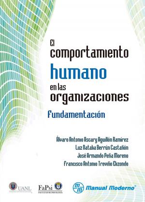 Cover of the book El comportamiento humano en las organizaciones by Rocío del Carmen Guillén Velasco, Carlos Christian Compton García Fuentes