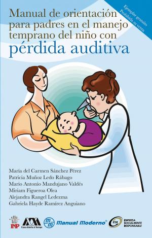 Book cover of Manual de orientación para padres en el manejo temprano del niño con pérdida auditiva