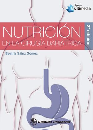 Cover of the book Nutrición en la cirugía bariátrica by Fayne Esquivel Ancona, María Cristina Heredia y Ancona, Emilia Lucio Gómez-Maqueo